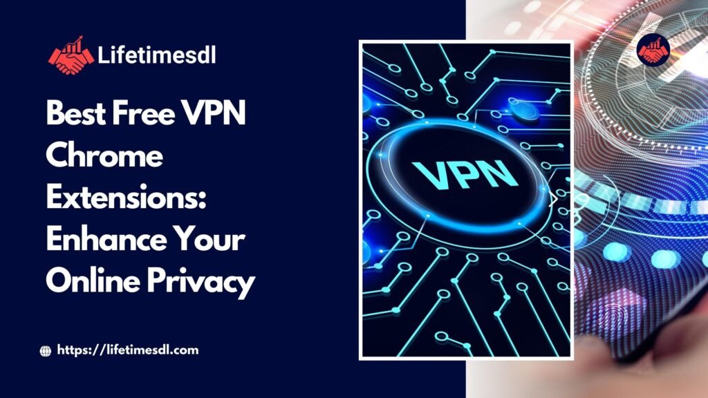 Best Free VPN Chrome Extensions: Enhance Your Online Privacy