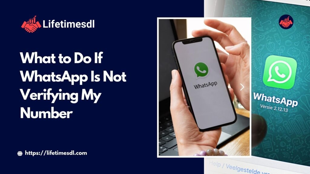 What to Do If WhatsApp Is Not Verifying My Number