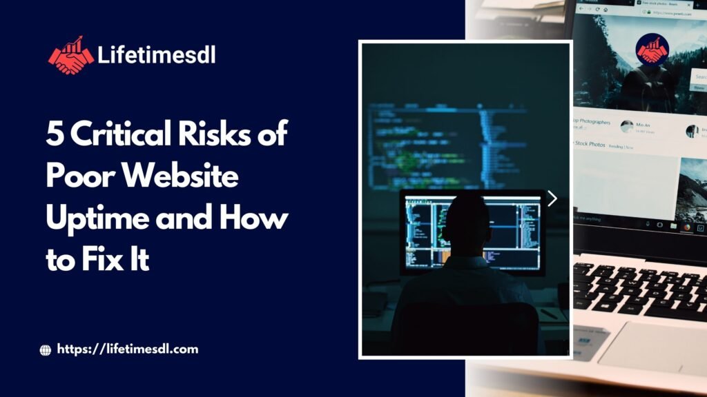 5 Critical Risks of Poor Website Uptime and How to Fix It