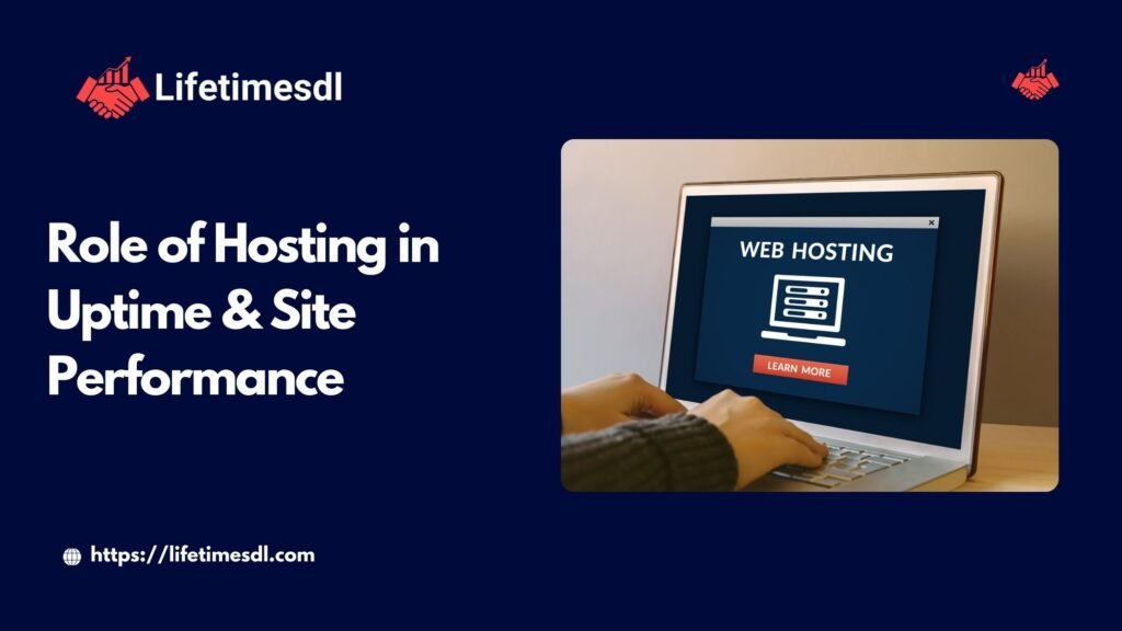 Role of Hosting in Uptime & Site Performance